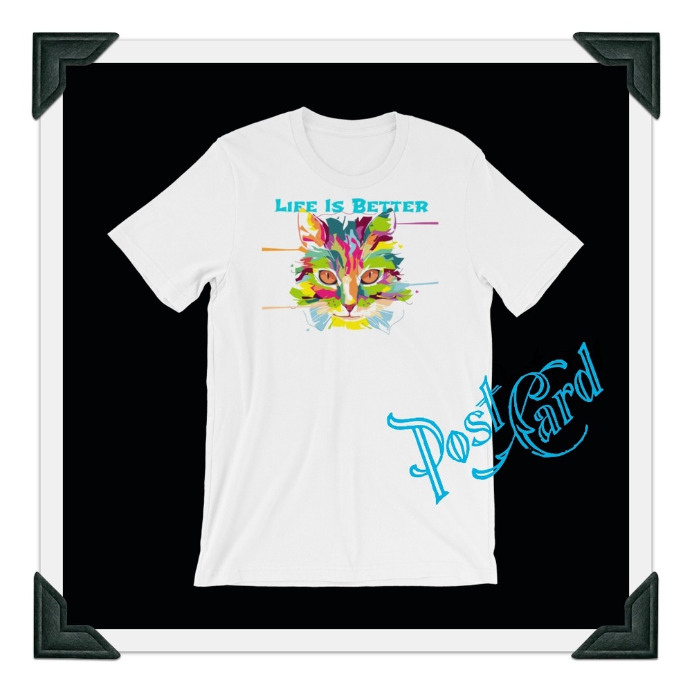Life is Better Cat on Black or White T-shirt